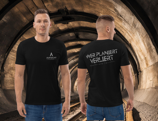 Aufsicht T-Shirt "wer planiert, verliert"